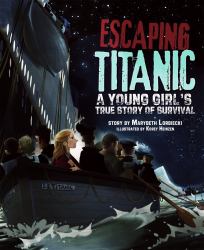 Escaping Titanic : A Young Girl's True Story of Survival