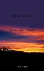 The Power Within : A Spiritual Guide for Runners