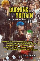 Burning Britain : The History of UK Punk 1980?1984