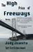 The High Price of Freeways The High Price of Freeways