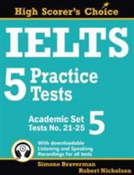 IELTS 5 Practice Tests, Academic Set 5 : Tests No. 21-25