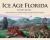 Ice Age Florida : In Story and Art