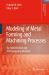 Modeling of Metal Forming and Machining Processes : By Finite Element and Soft Computing Methods Modeling of Metal Forming and Machining Processes : By Finite Element and Soft Computing Methods