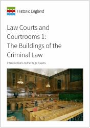 Law Courts and Courtrooms 1: the Buildings of the Criminal Law : Introductions to Heritage Assets