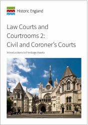 Law Courts and Courtrooms 2: Civil and Coroner's Courts : Introductions to Heritage Assets