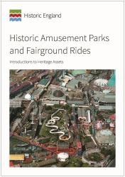Historic Amusement Parks and Fairground Rides : Introductions to Heritage Assets