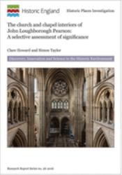 Church and Chapel Interiors of John Loughborough Pearson : A Selective Assessment of Significance