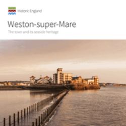 Weston-Super-Mare : The Town and Its Seaside Heritage