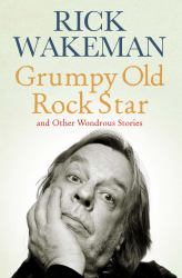 Grumpy Old Rock Star : And Other Wondrous Stories