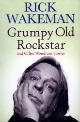Grumpy Old Rockstar and Other Wondrous Stories