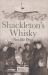 Shackleton's Whisky : The Extraordinary Story of an Heroic Explorer and Twenty-Five Cases of Unique MacKinlay's Old Scotch