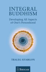 Integral Buddhism : Developing All Aspects Of One's Personhood