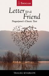 Letter to a Friend : Nagajuna's Classic Text