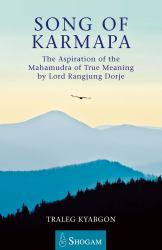 Song of Karmapa : The Aspiration of the Mahamudra of True Meaning by Lord Rangjung Dorje