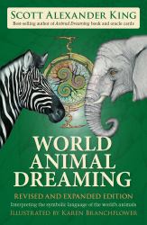 World Animal Dreaming - REVISED and EXPANDED : Interpreting the Symbolic Language of the World's Animals