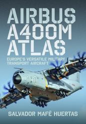 Airbus A400M Atlas : Europe's Versatile Military Transport Aircraft