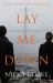 Lay Me Down Lay Me Down