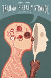 Trauma Is Really Strange : Graphic Medicine