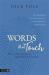 Words That Touch : How to Ask Questions Your Body Can Answer - 12 Essential 'Clean Questions' for Mind/Body Therapists
