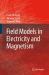 Field Models in Electricity and Magnetism Field Models in Electricity and Magnetism