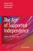 The Age of Supported Independence : Voices of In-Home Care