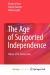 The Age of Supported Independence