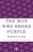 The Man Who Broke Purple