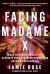 Facing Madame X : Tools to Banish Negativity, Activate Your Feminine Power, and Become Unstoppable