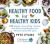 Healthy Food for Healthy Kids : 120 Simple, Nourishing, Gluten- and Dairy-Free Recipes Your Whole Family Will Love