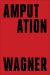 Amputation : A Novel Amputation : A Novel