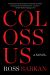 Colossus : A Novel