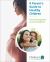 A Parent's Guide to Healthy Children : From Preconception to Early Childhood