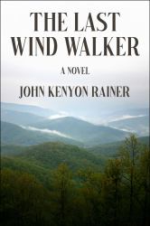 The Last Wind Walker : A Novel