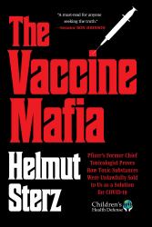 Vaccine Mafia : Pfizer's Former Chief Toxicologist Proves How Toxic Substances Were Unlawfully Sold to Us As a Solution for COVID-19