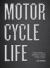 Motorcycle Life : Stories, Wisdom, and Obsession from Riders Around the World