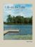 Life on the Lake : Savoring Days on Freshwater Shores