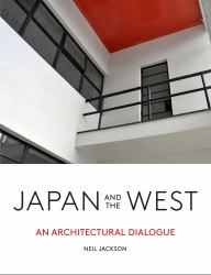 Japan and the West : An Architectural Dialogue