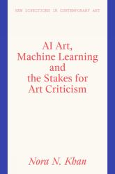 AI Art, Machine Learning and the Stakes for Art Criticism