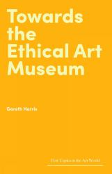 Towards the Ethical Art Museum