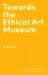 Towards the Ethical Art Museum