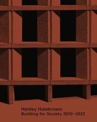 Henley Halebrown : Building for Society 2010-2022