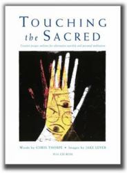 Touching the Sacred : Art and Prayer to Inspire Worship