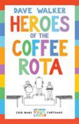 Heroes of the Coffee Rota : Even More Dave Walker Guide to the Church Cartoons