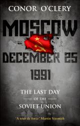 Moscow, December 25 1991 : The Last Day of the Soviet Union