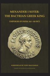 Menander I Soter 163-130 Bce : The Bactrian Greek King - Emperor of India