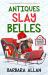 Antiques Slay Belles Antiques Slay Belles