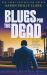 Blues for the Dead Blues for the Dead