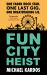 Fun City Heist Fun City Heist