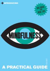Introducing Mindfulness : A Practical Guide