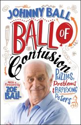 Ball of Confusion : Puzzles, Problems and Perplexing Posers